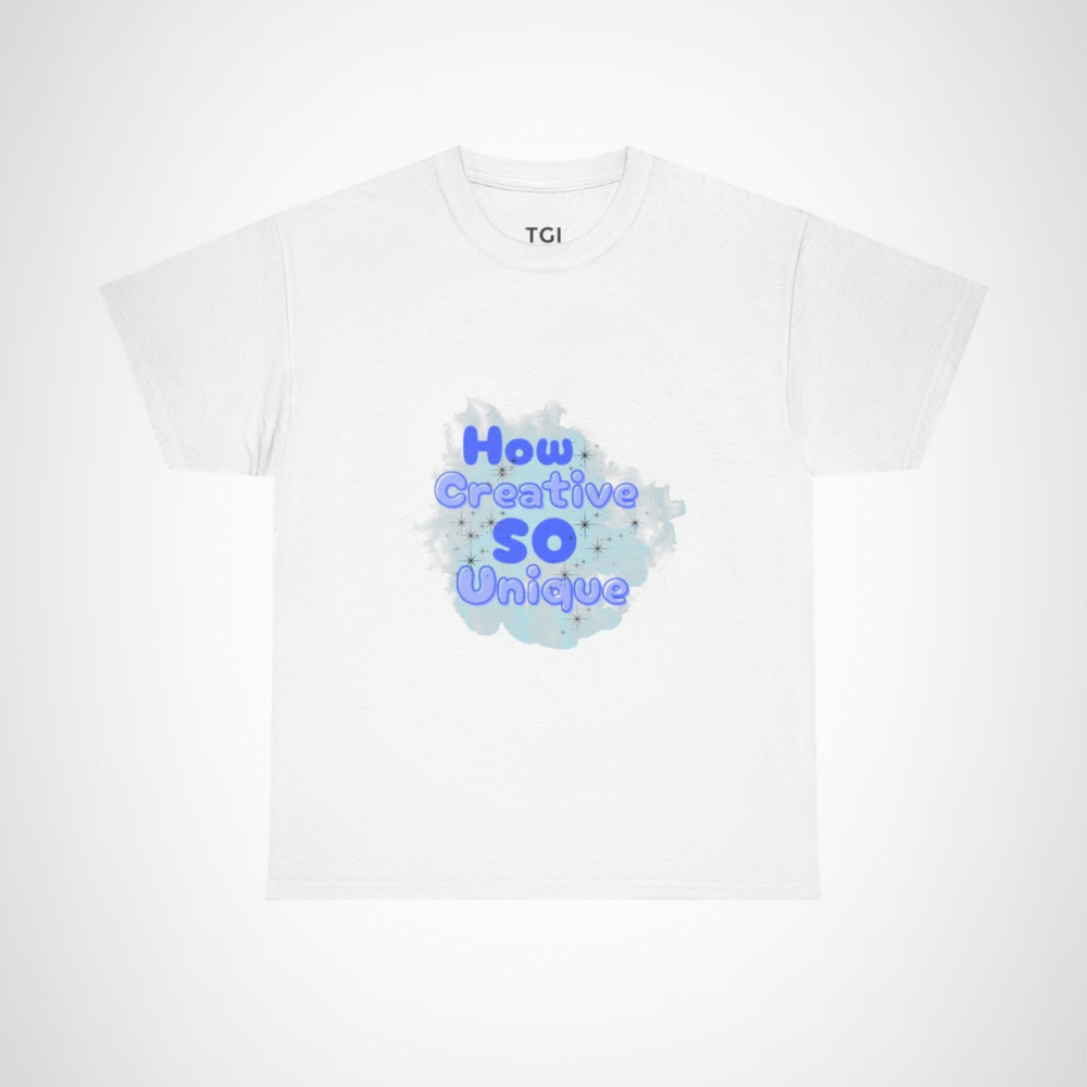 How Creative So Unique T-Shirt - Celebrate Your Individual Style White colour