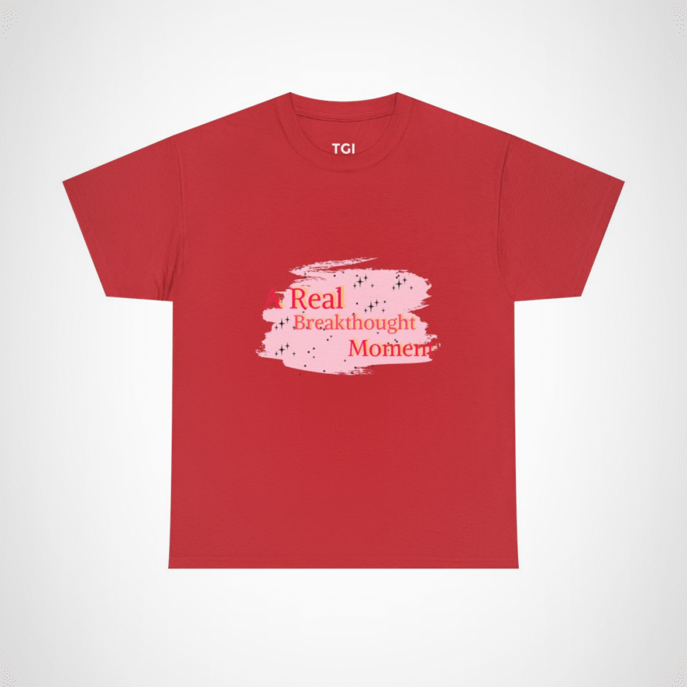 A Real Breakthought Moment T-shirt displayed flat on a vibrant background Red colour