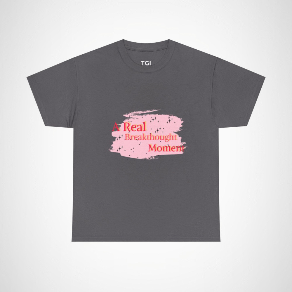 A Real Breakthought Moment T-shirt displayed flat on a vibrant background Charcoal colour