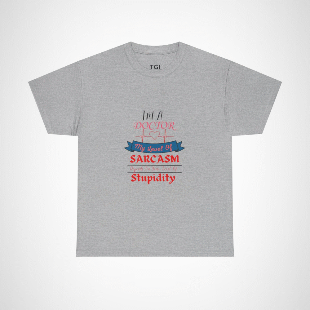 Funny Doctor Sarcasm T-Shirt featuring humorous quote for medical professionals Sport Grey colour
