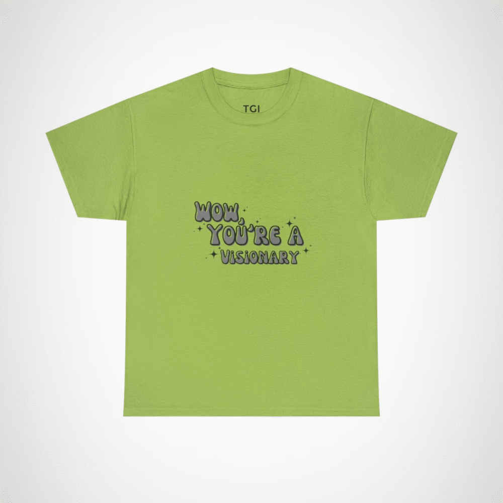 A stylish 'Wow, You’re A Visionary' T-shirt in soft fabric, perfect for spreading positive vibes. Kiwi colour