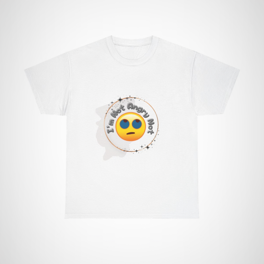 I'm Not Angry Not Emoji T-Shirt showcasing fun personality White colour