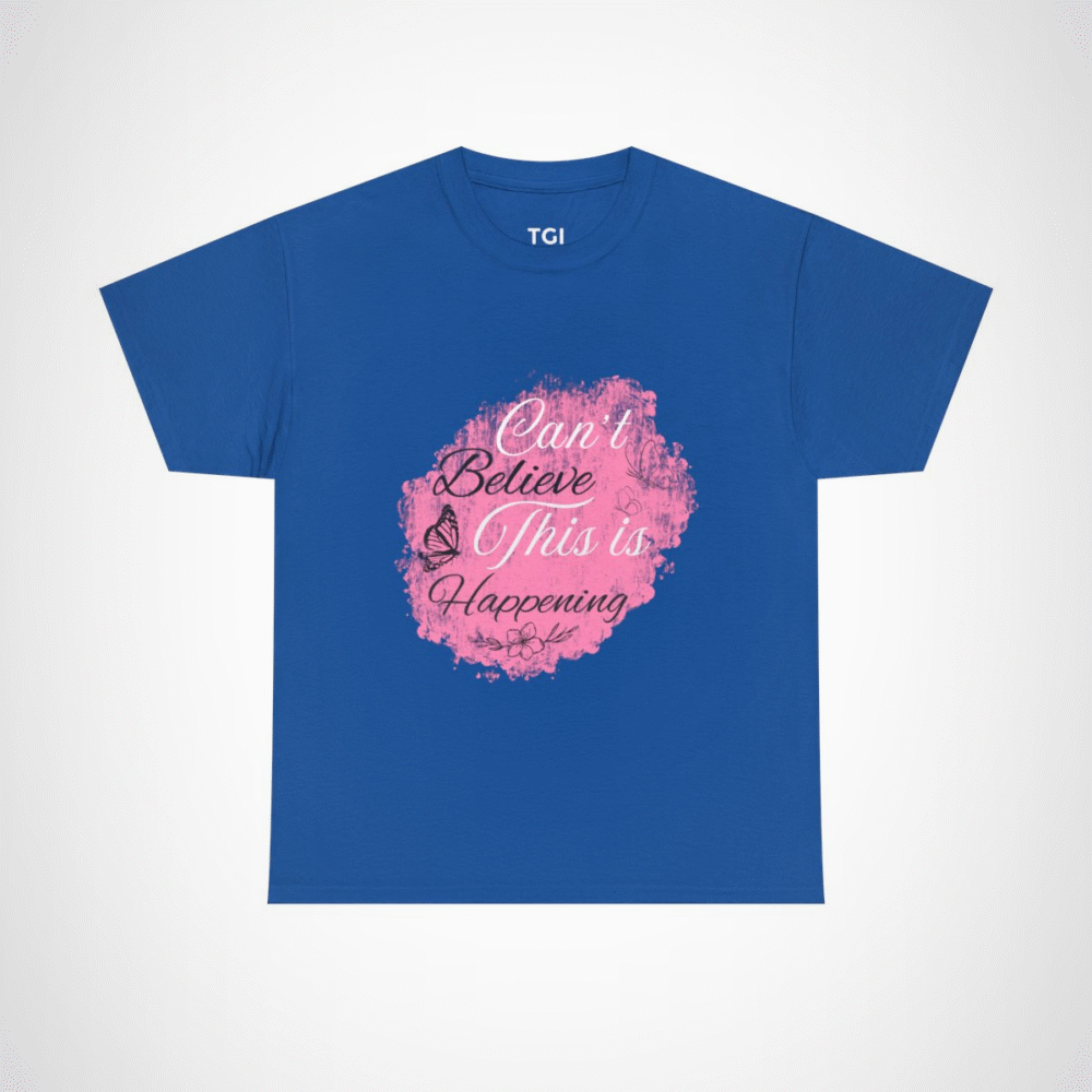 Elegant Floral Graphic Tee with 'Can’t Believe This is Happening' Phrase Royal colour