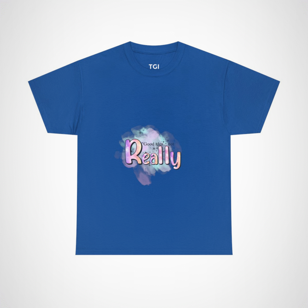 Good Idea Not Really Funny Quote T-Shirt by Tee Gift Ideas Royal colour