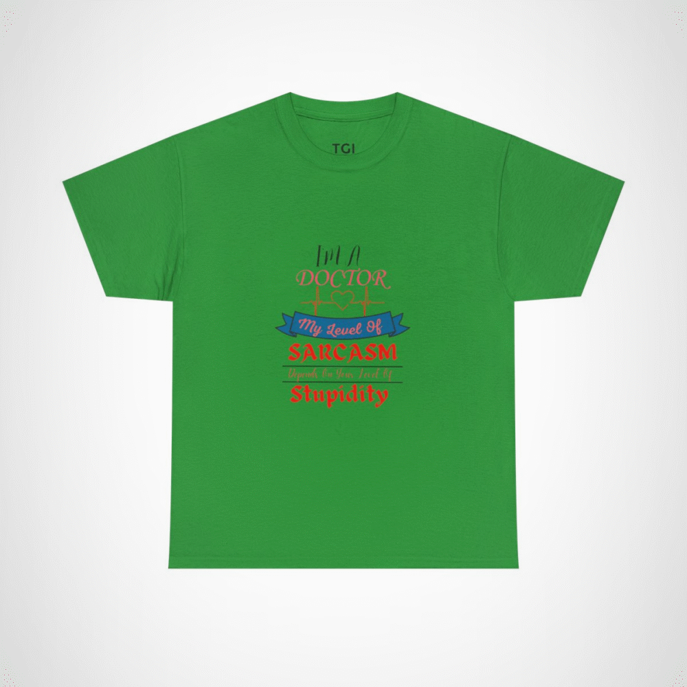 Funny Doctor Sarcasm T-Shirt featuring humorous quote for medical professionals Irish Green colour