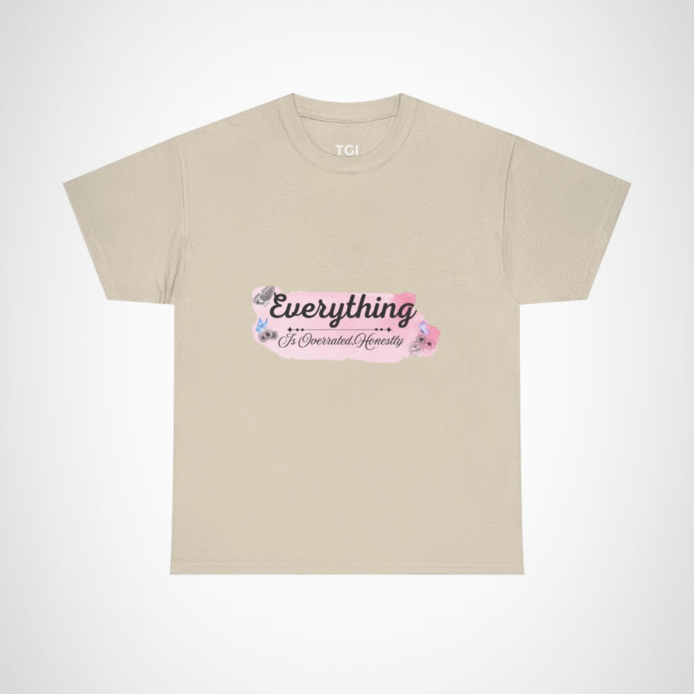 Funny 'Everything Is Overrated' t-shirt showcasing vibrancy and uniqueness Sand colour
