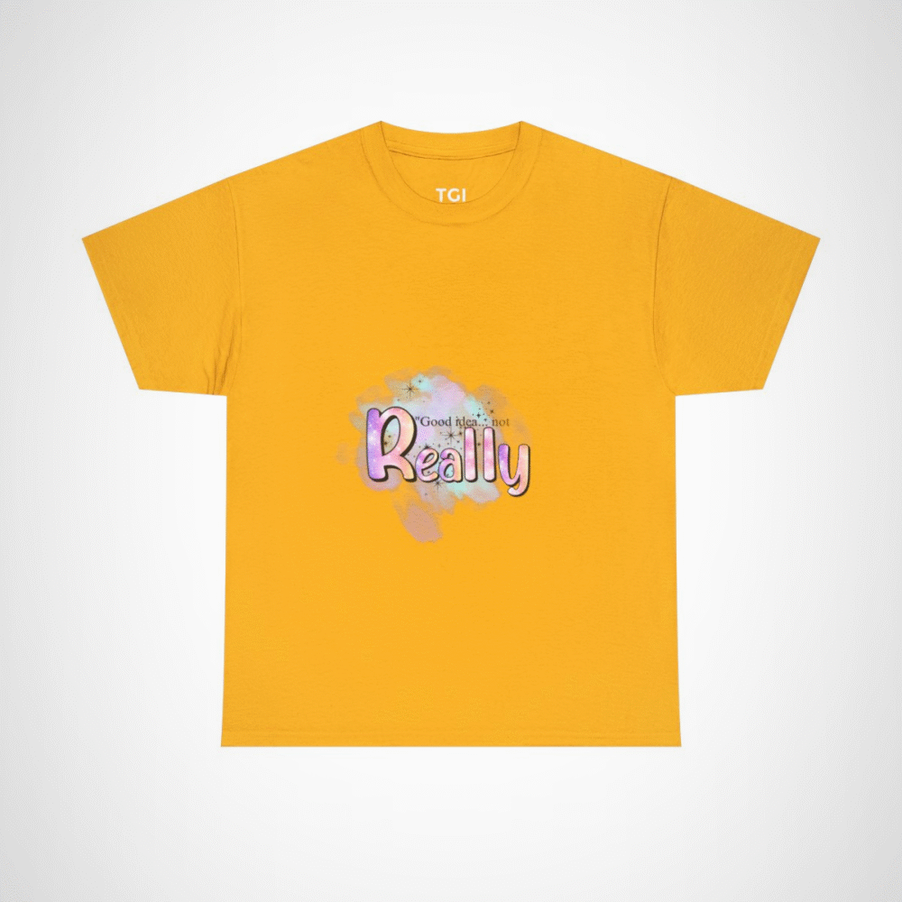 Good Idea Not Really Funny Quote T-Shirt by Tee Gift Ideas Gold colour