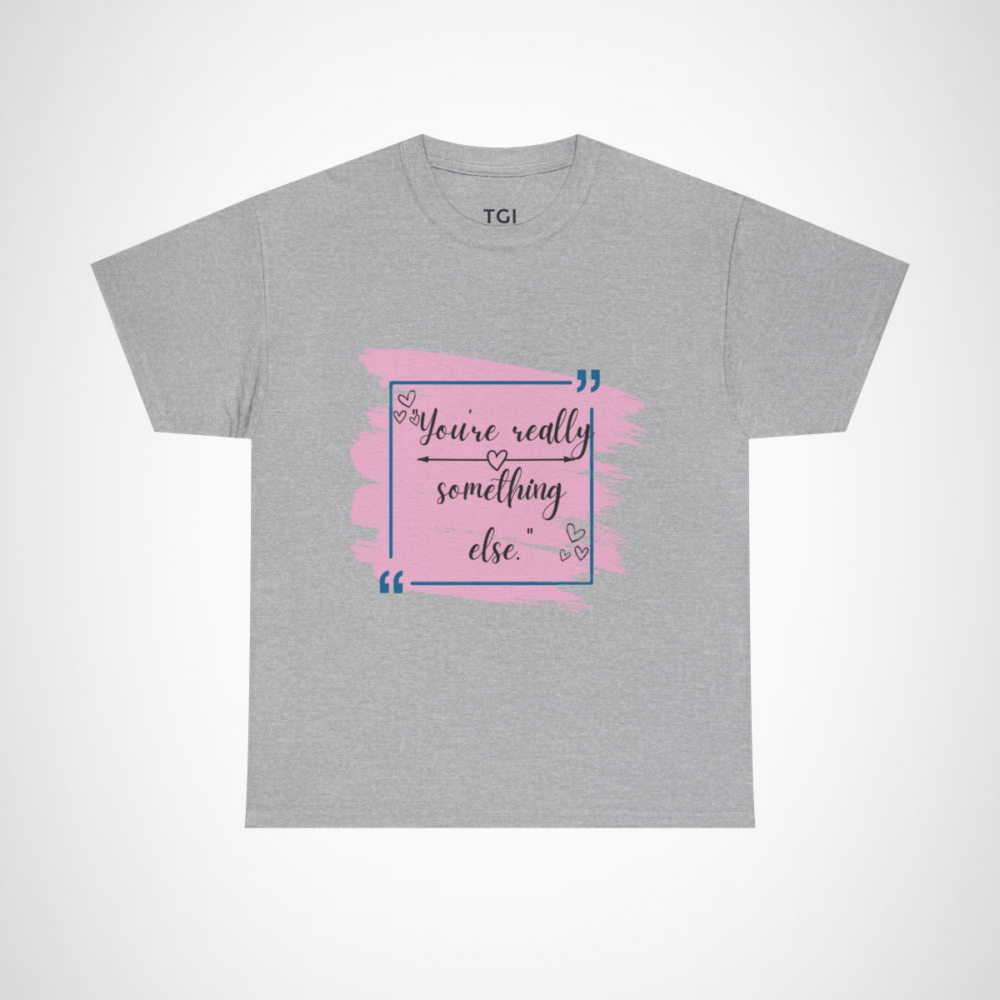 Stylish t-shirt featuring the quote 'You're really something else' with artistic heart designs Sport Grey colour