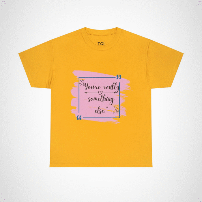 Stylish t-shirt featuring the quote 'You're really something else' with artistic heart designs Gold colour