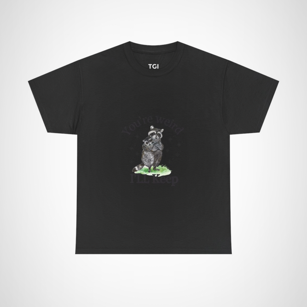 Cute raccoon couple t-shirt with 'You're weird, I'll keep you' design Black colour