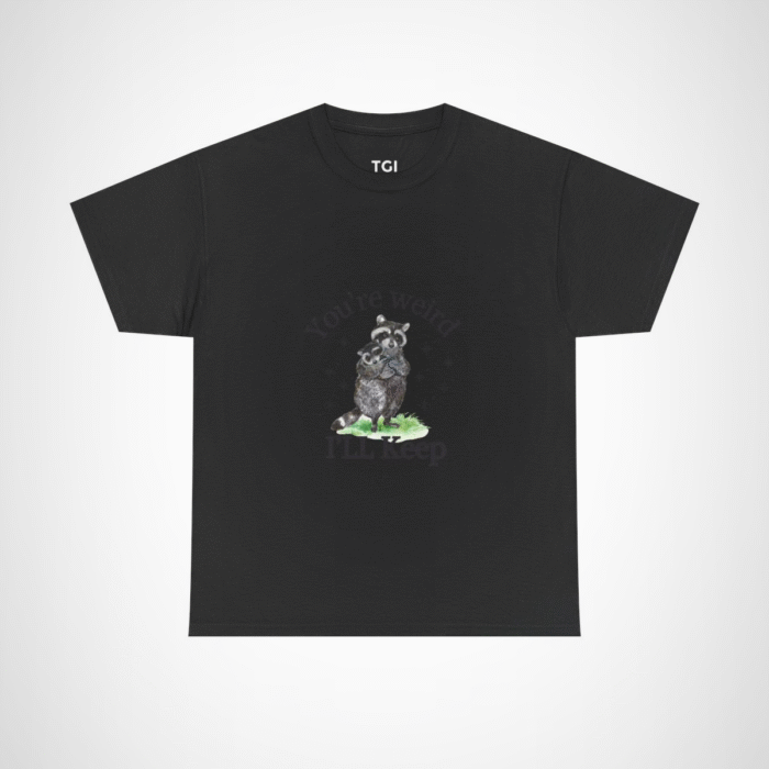 Cute raccoon couple t-shirt with 'You're weird, I'll keep you' design Black colour
