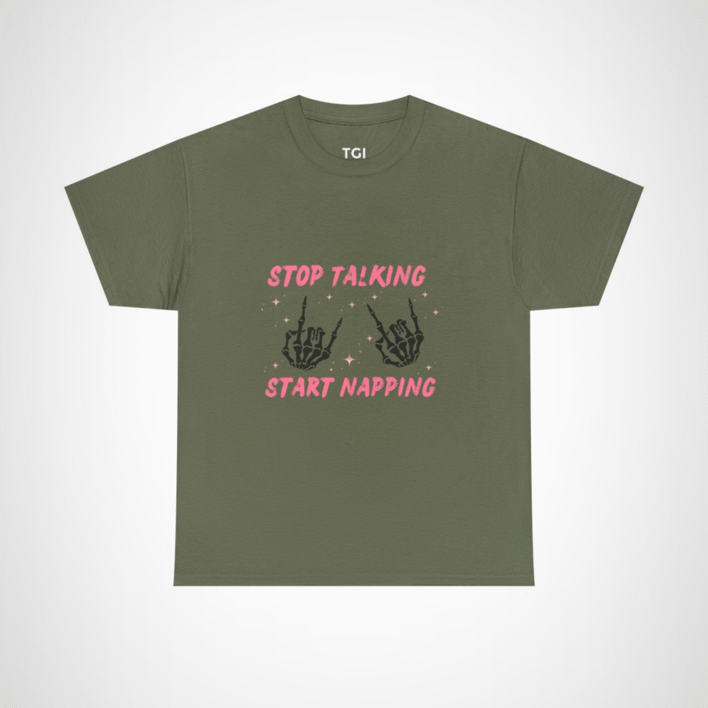 Funny Stop Talking Start Napping T-Shirt for Sleep Lovers Military Green colour
