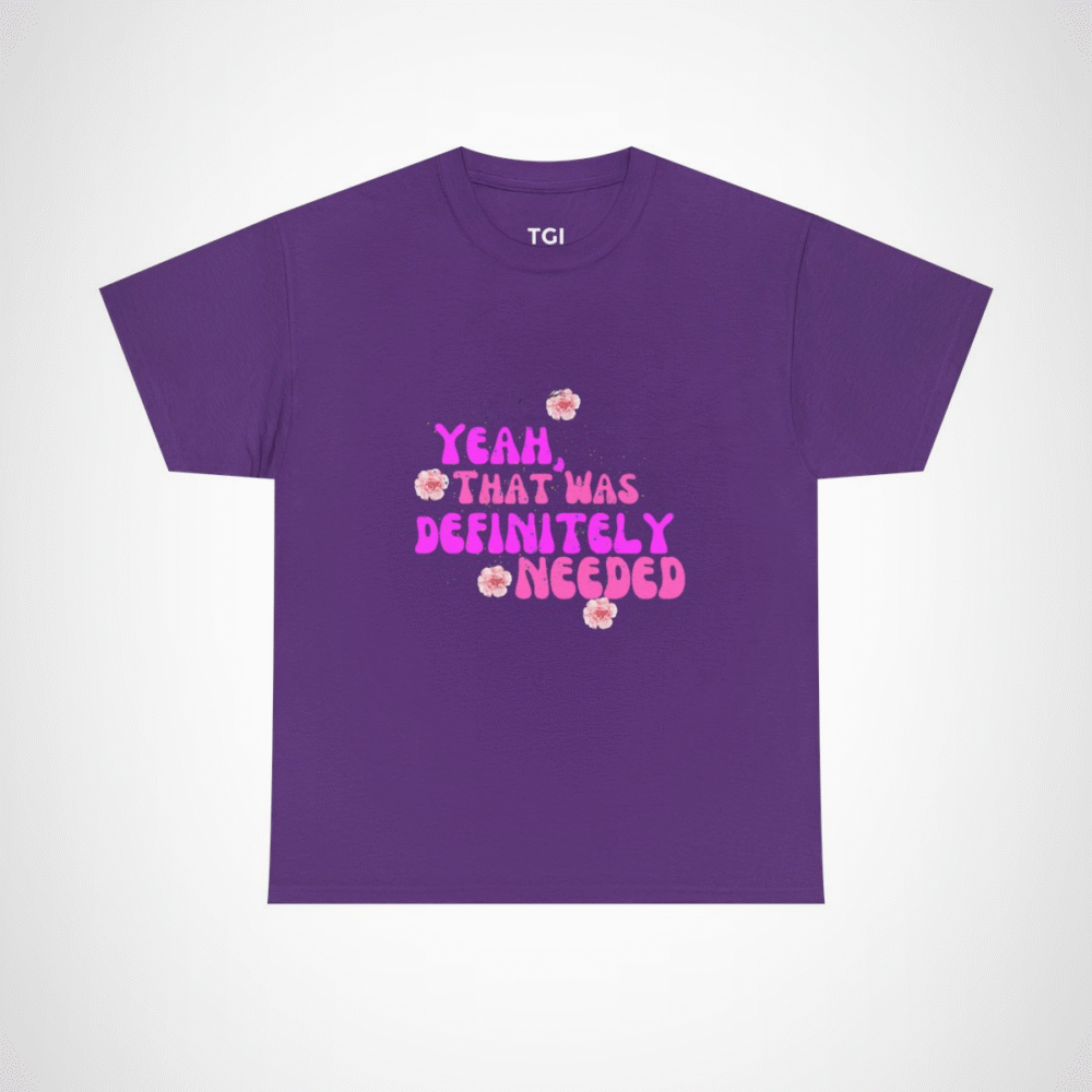 Yeah That Was Definitely Needed T-Shirt with floral accents Purple colour