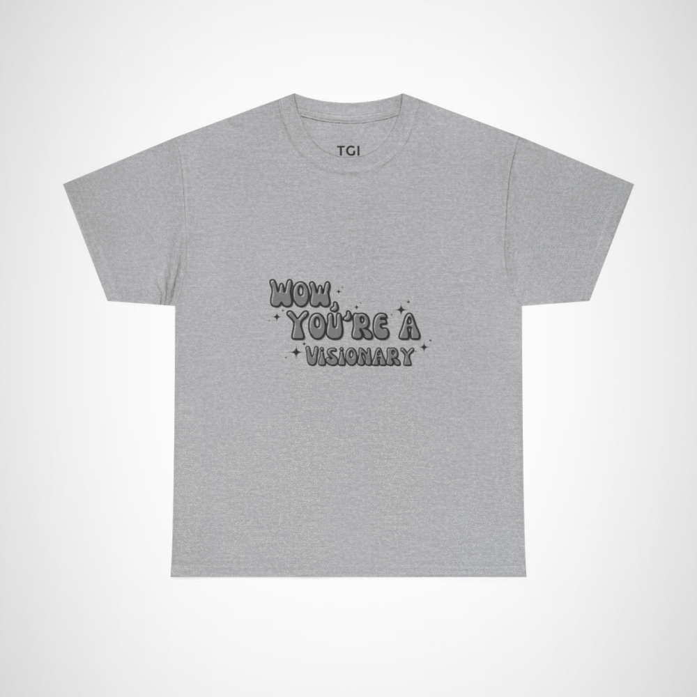 A stylish 'Wow, You’re A Visionary' T-shirt in soft fabric, perfect for spreading positive vibes. Sport Grey colour