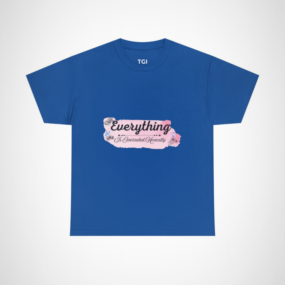 Funny 'Everything Is Overrated' t-shirt showcasing vibrancy and uniqueness Royal colour