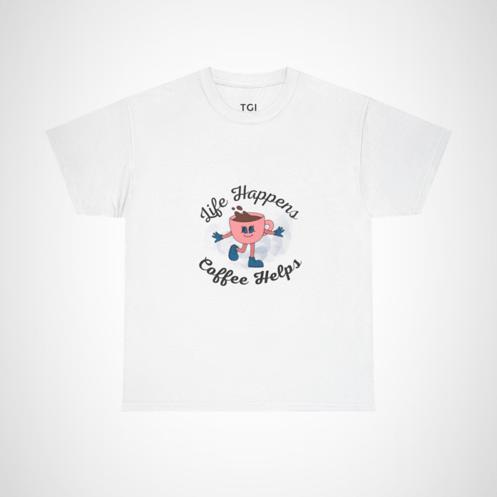Cute Coffee Cup graphic on a t-shirt saying 'Life Happens, Coffee Helps' White colour