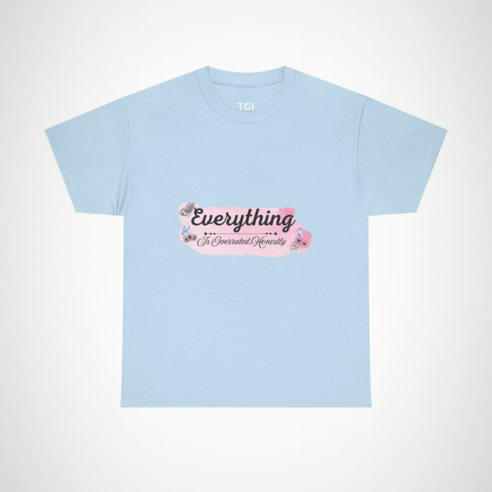 Funny 'Everything Is Overrated' t-shirt showcasing vibrancy and uniqueness Light Blue colour