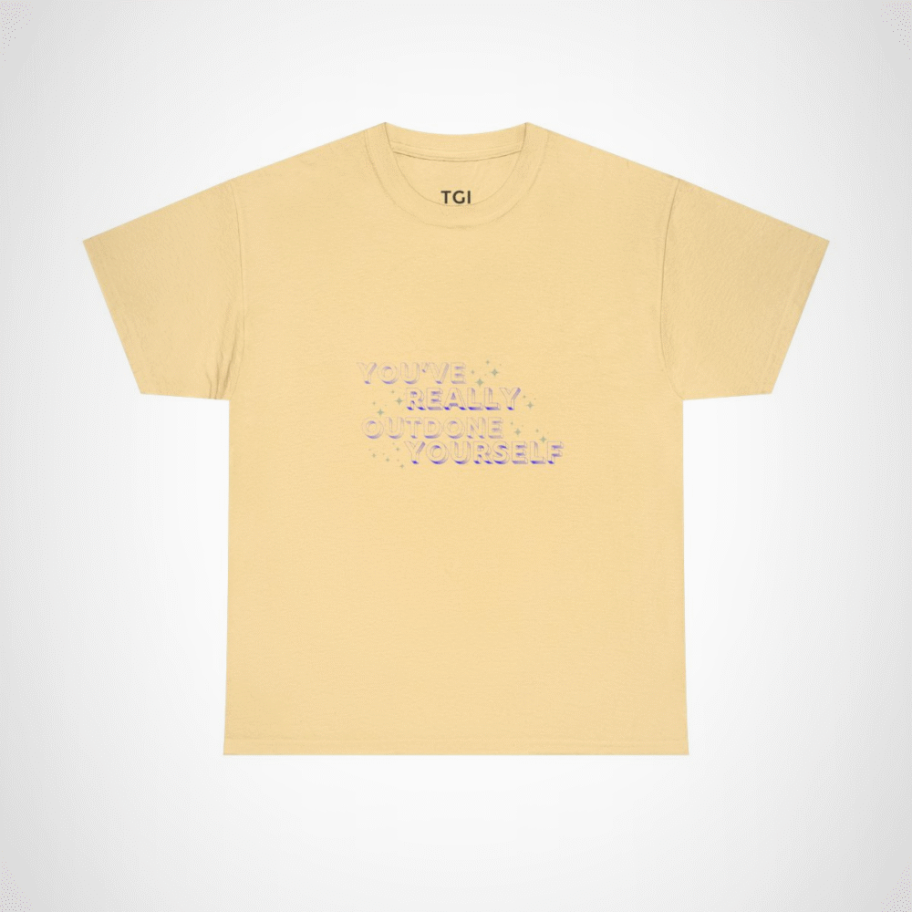 You've Really Outdone Yourself T-Shirt celebrating achievements with sparkly design Yellow Haze colour