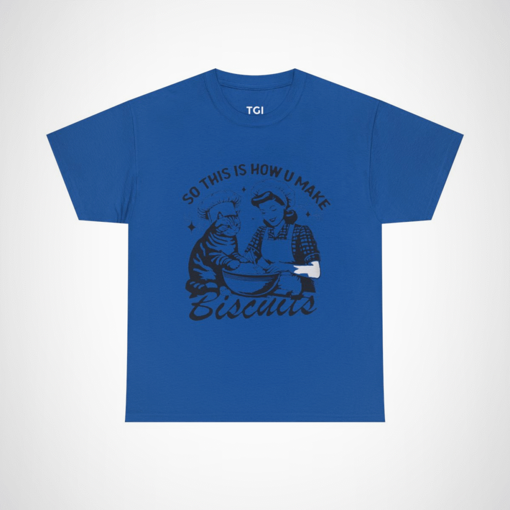 Humorous t-shirt featuring a cat and a baker with the phrase 'So This Is How You Make Biscuits' Royal colour
