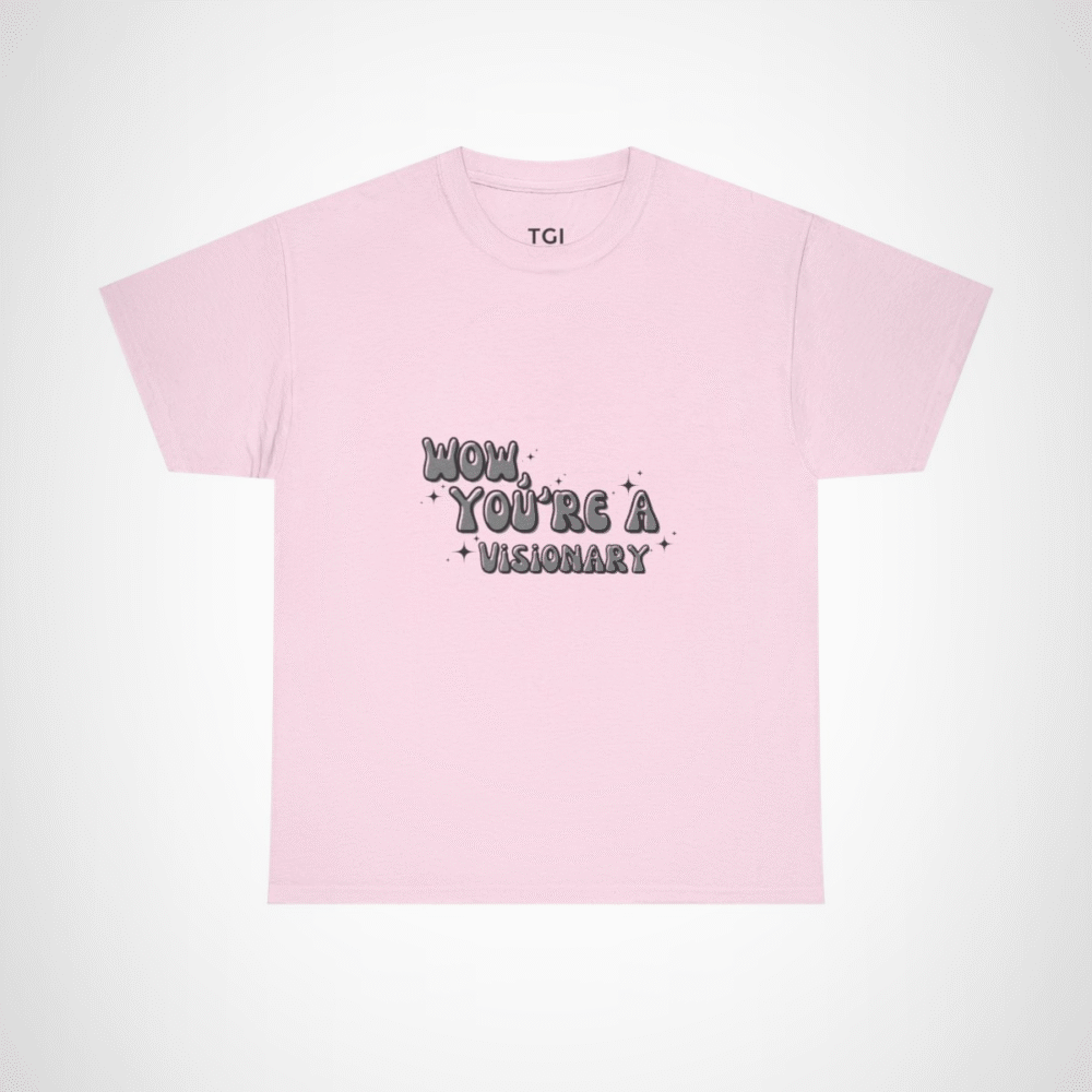 A stylish 'Wow, You’re A Visionary' T-shirt in soft fabric, perfect for spreading positive vibes. Light Pink colour