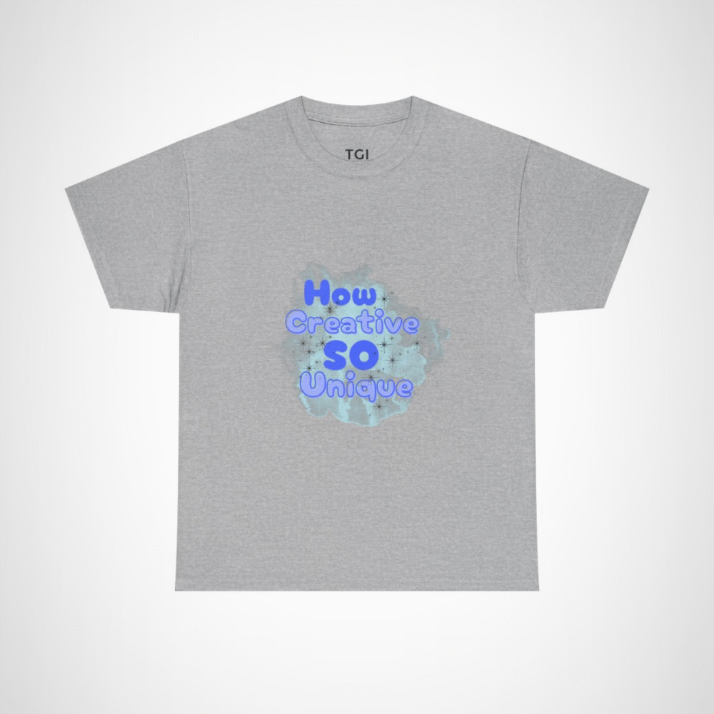 How Creative So Unique T-Shirt - Celebrate Your Individual Style Sport Grey colour