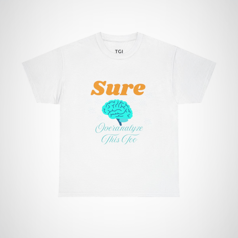 Sure, Overanalyze This Too t-shirt with fun brain graphic White colour