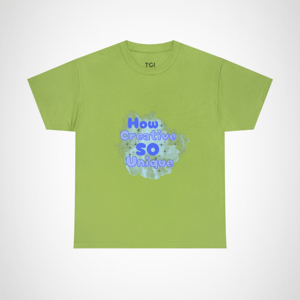 How Creative So Unique T-Shirt - Celebrate Your Individual Style Kiwi colour