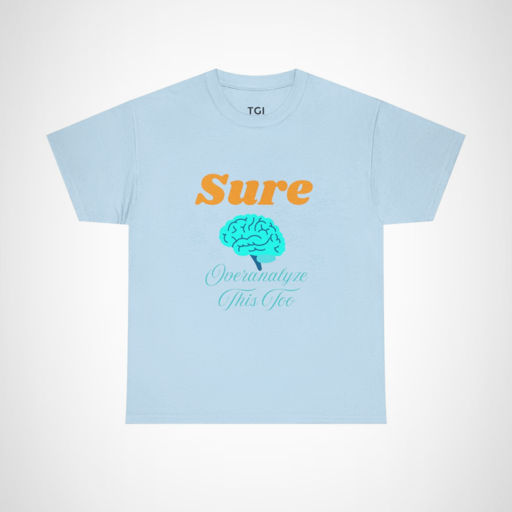 Sure, Overanalyze This Too t-shirt with fun brain graphic Light Blue colour