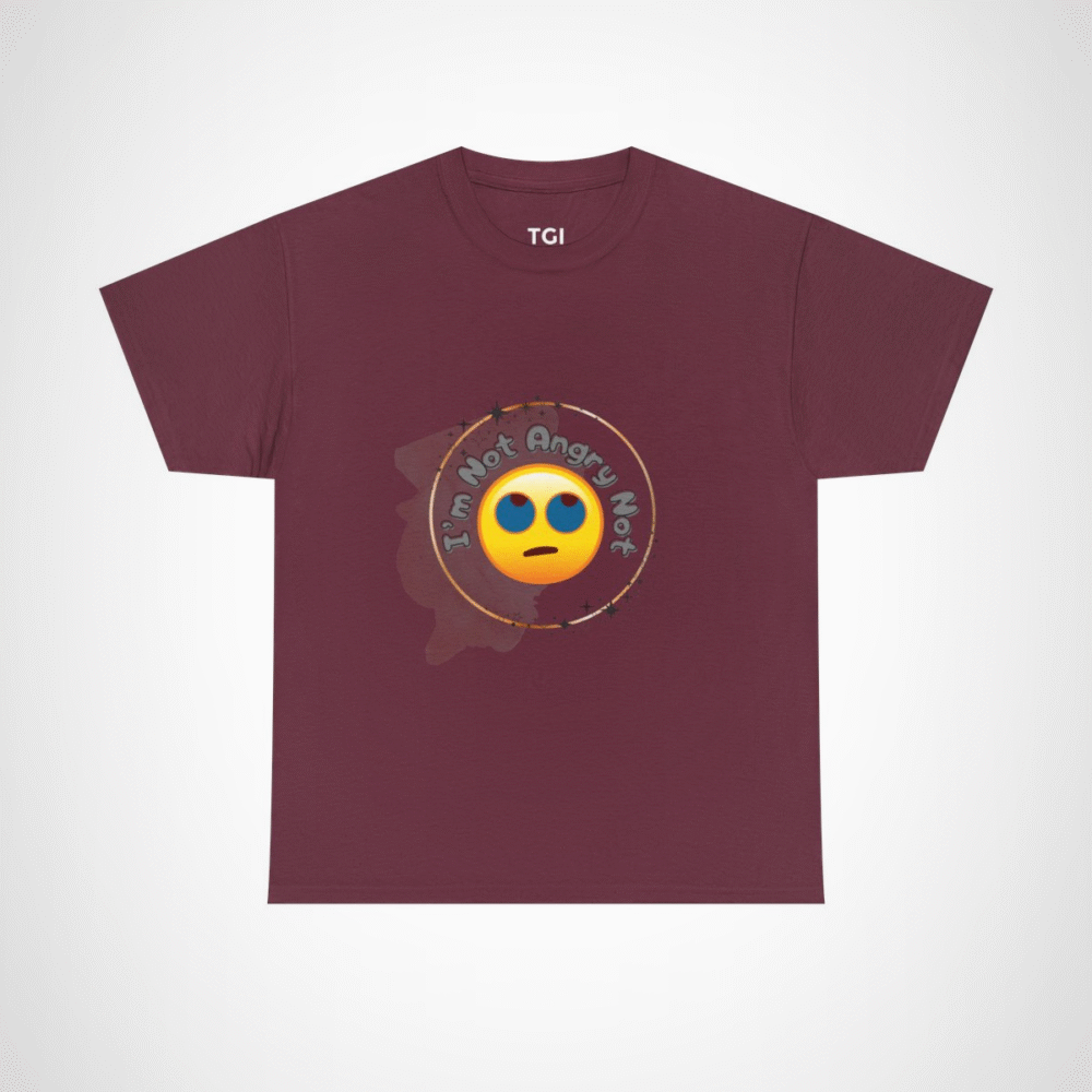 I'm Not Angry Not Emoji T-Shirt showcasing fun personality Maroon colour