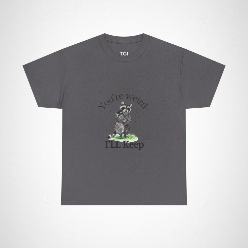 Cute raccoon couple t-shirt with 'You're weird, I'll keep you' design Charcoal colour