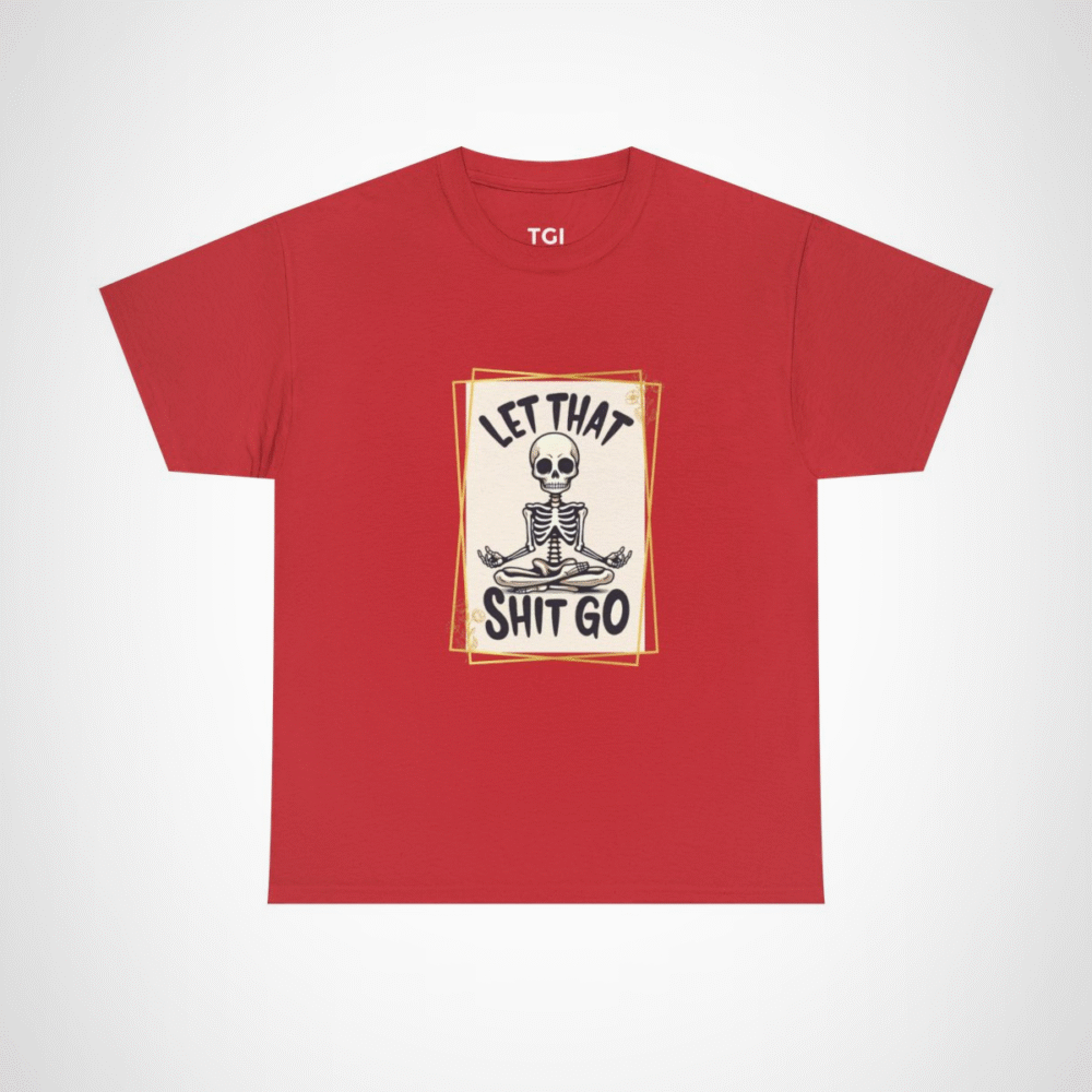 Let That Shit Go Skeleton T-Shirt showcasing a meditating skeleton design Red colour