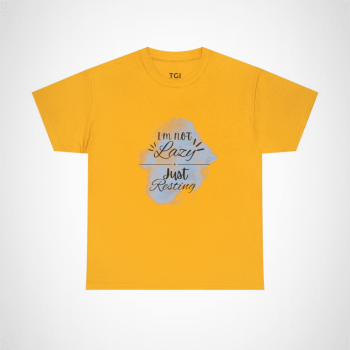 I'm Not Lazy, Just Resting T-Shirt - Humorous Relaxation Tee for Casual Wear Gold colour