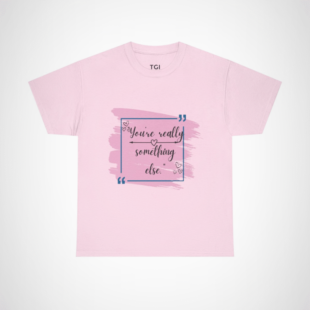 Stylish t-shirt featuring the quote 'You're really something else' with artistic heart designs Light Pink colour