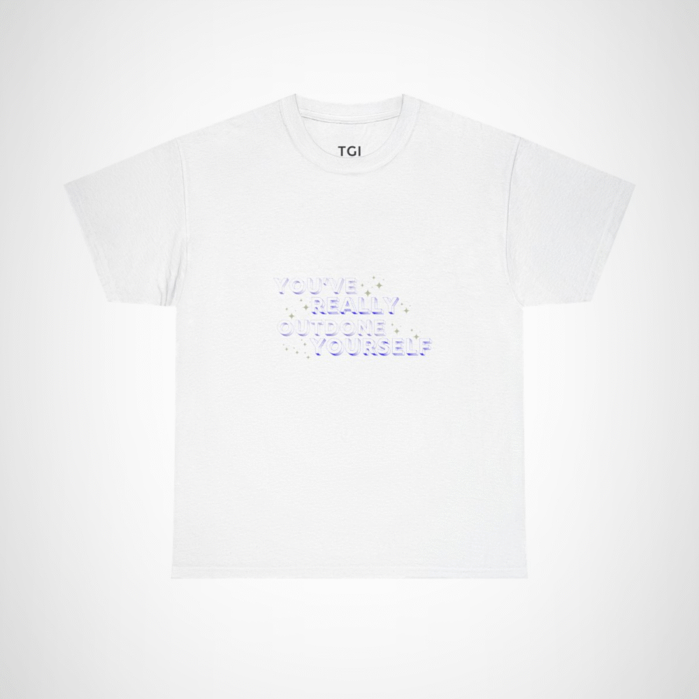 You've Really Outdone Yourself T-Shirt celebrating achievements with sparkly design White colour