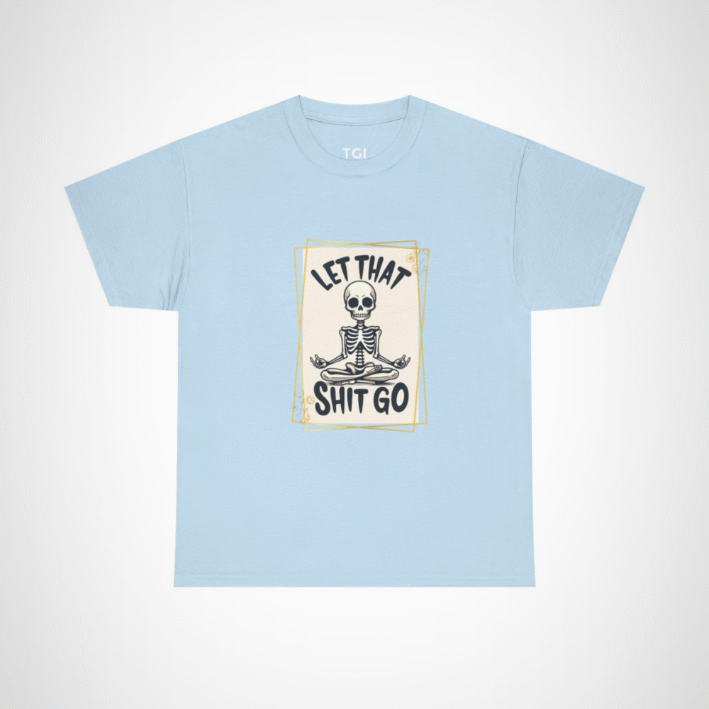Let That Shit Go Skeleton T-Shirt showcasing a meditating skeleton design Light Blue colour