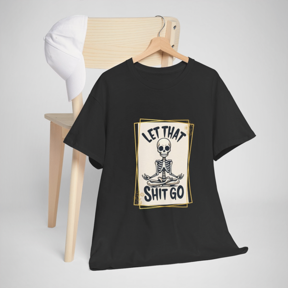 Let That Shit Go Skeleton T-Shirt showcasing a meditating skeleton design
