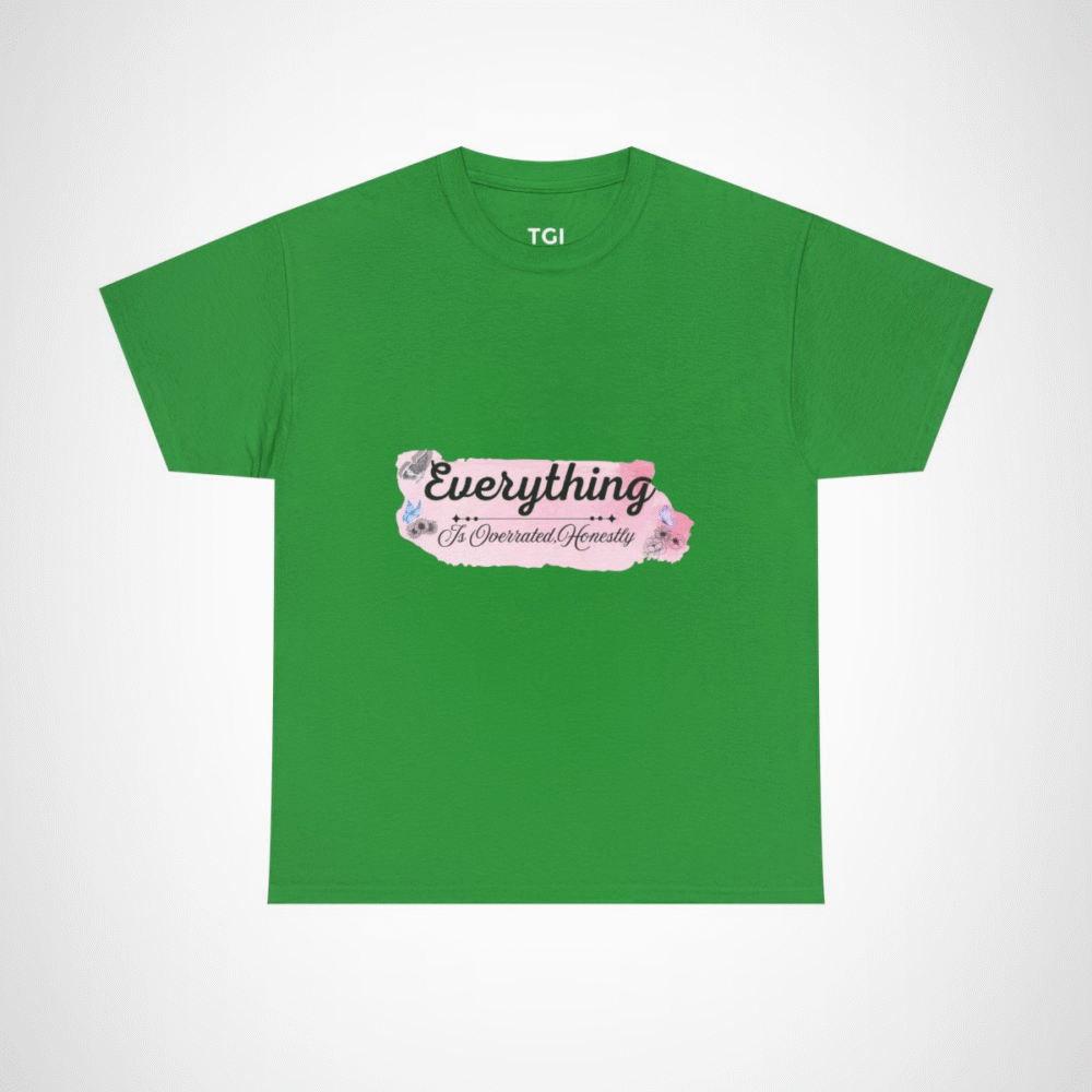 Funny 'Everything Is Overrated' t-shirt showcasing vibrancy and uniqueness Irish Green colour