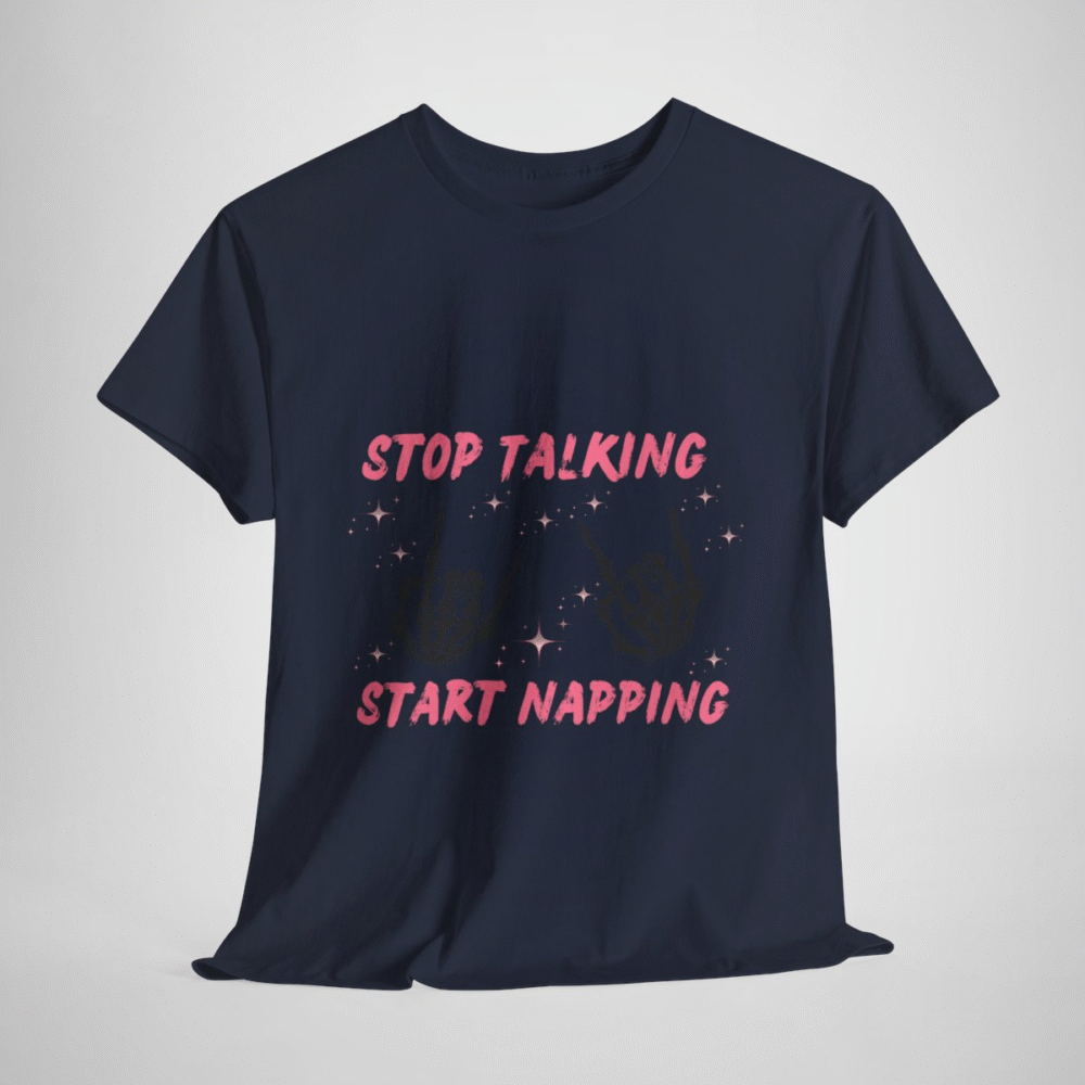 Funny Stop Talking Start Napping T-Shirt for Sleep Lovers