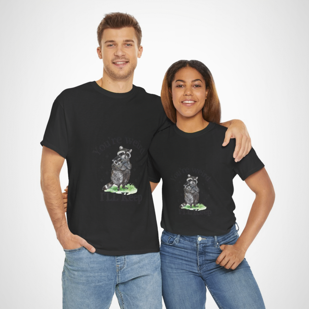 Cute raccoon couple t-shirt with 'You're weird, I'll keep you' design