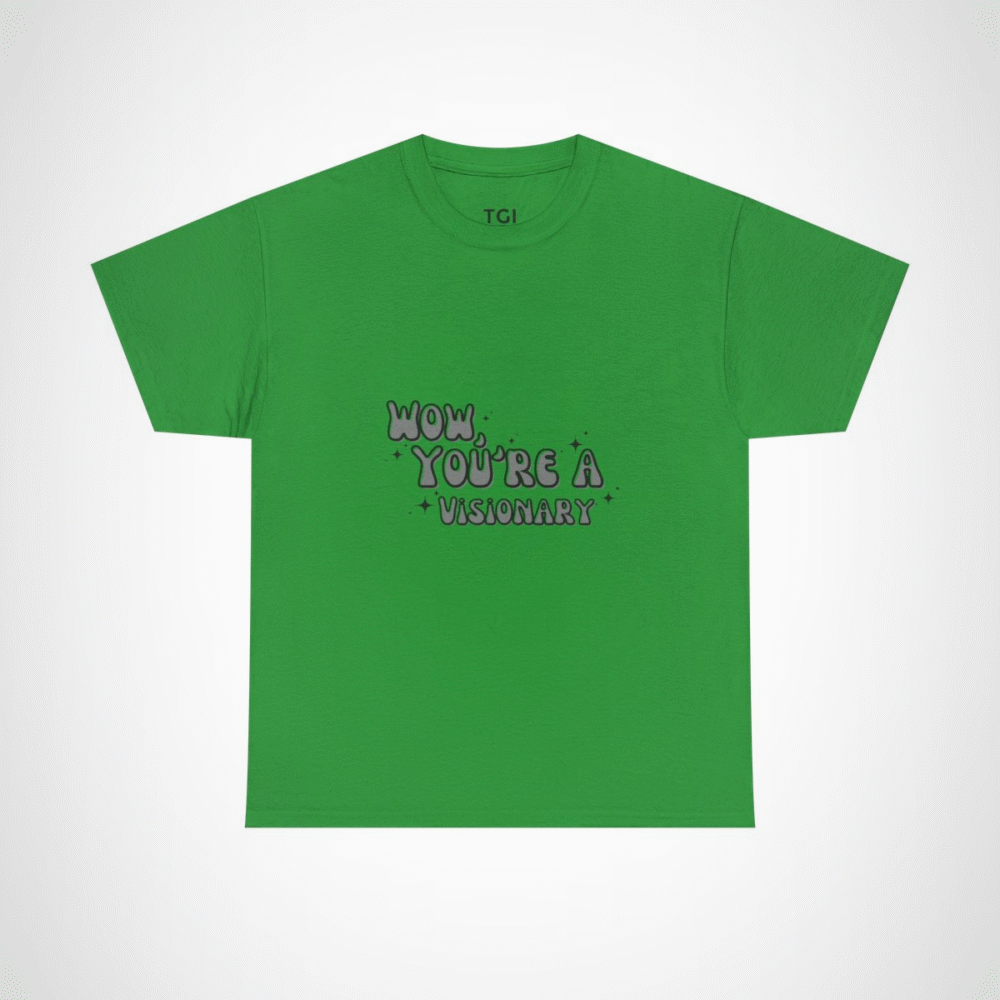 A stylish 'Wow, You’re A Visionary' T-shirt in soft fabric, perfect for spreading positive vibes. Irish Green colour