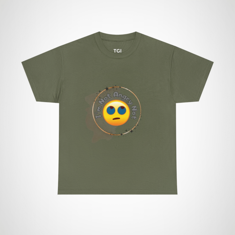 I'm Not Angry Not Emoji T-Shirt showcasing fun personality Military Green colour