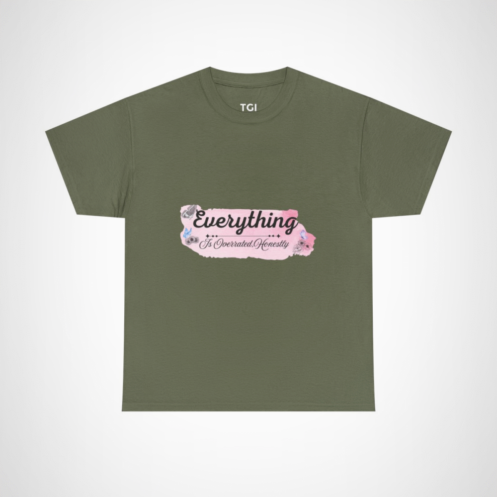 Funny 'Everything Is Overrated' t-shirt showcasing vibrancy and uniqueness Military Green colour