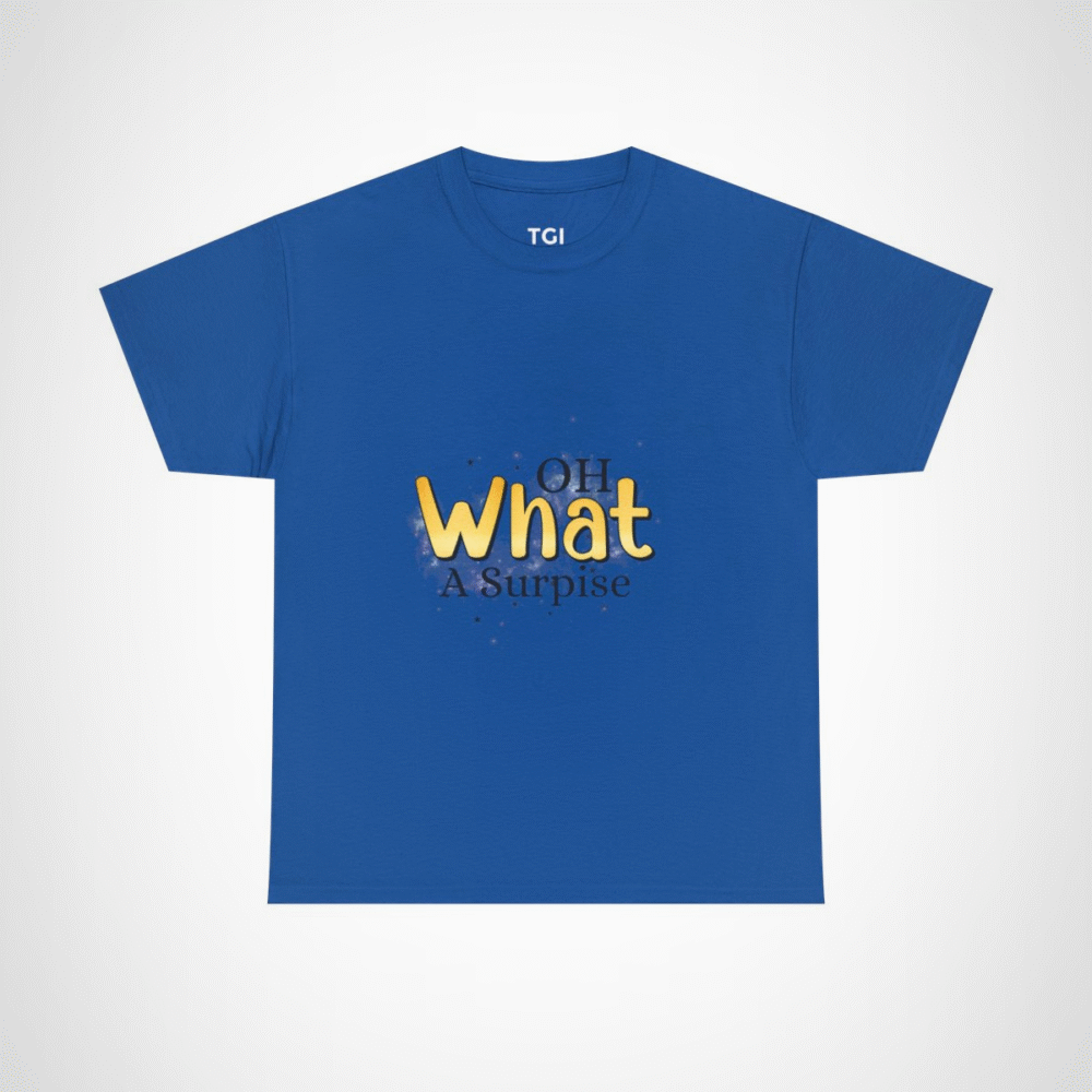 Oh What A Surprise fun and quirky t-shirt design Royal colour