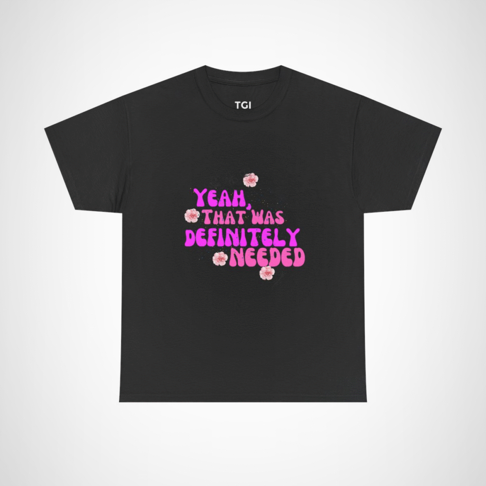 Yeah That Was Definitely Needed T-Shirt with floral accents Black colour