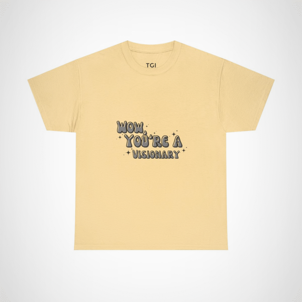 A stylish 'Wow, You’re A Visionary' T-shirt in soft fabric, perfect for spreading positive vibes. Yellow Haze colour