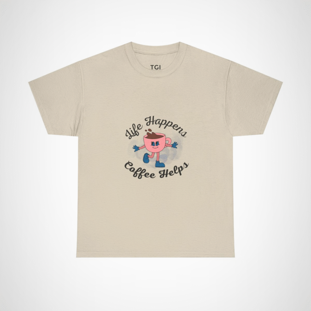 Cute Coffee Cup graphic on a t-shirt saying 'Life Happens, Coffee Helps' Sand colour