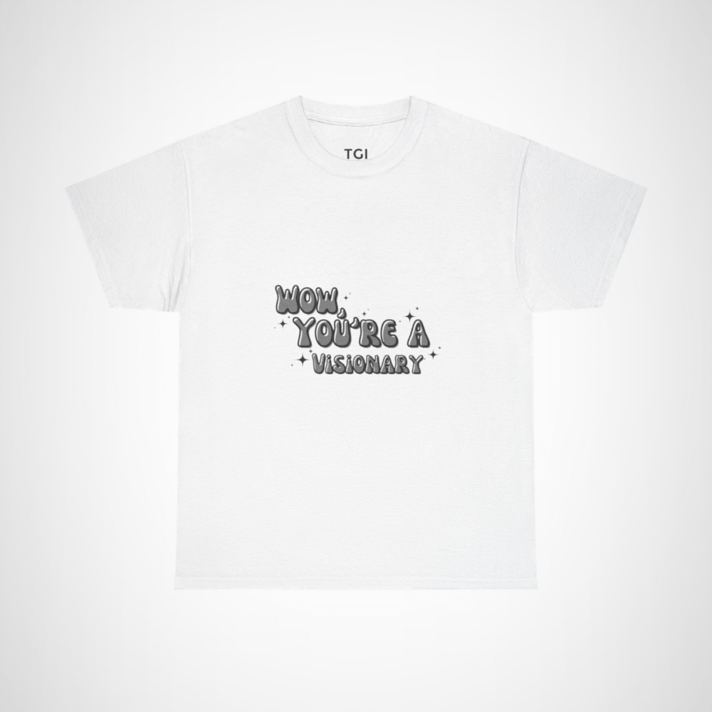 A stylish 'Wow, You’re A Visionary' T-shirt in soft fabric, perfect for spreading positive vibes. White colour