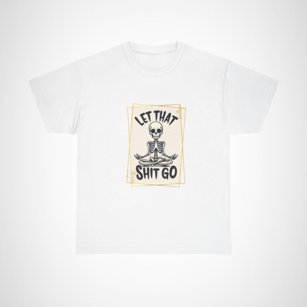 Let That Shit Go Skeleton T-Shirt showcasing a meditating skeleton design White colour