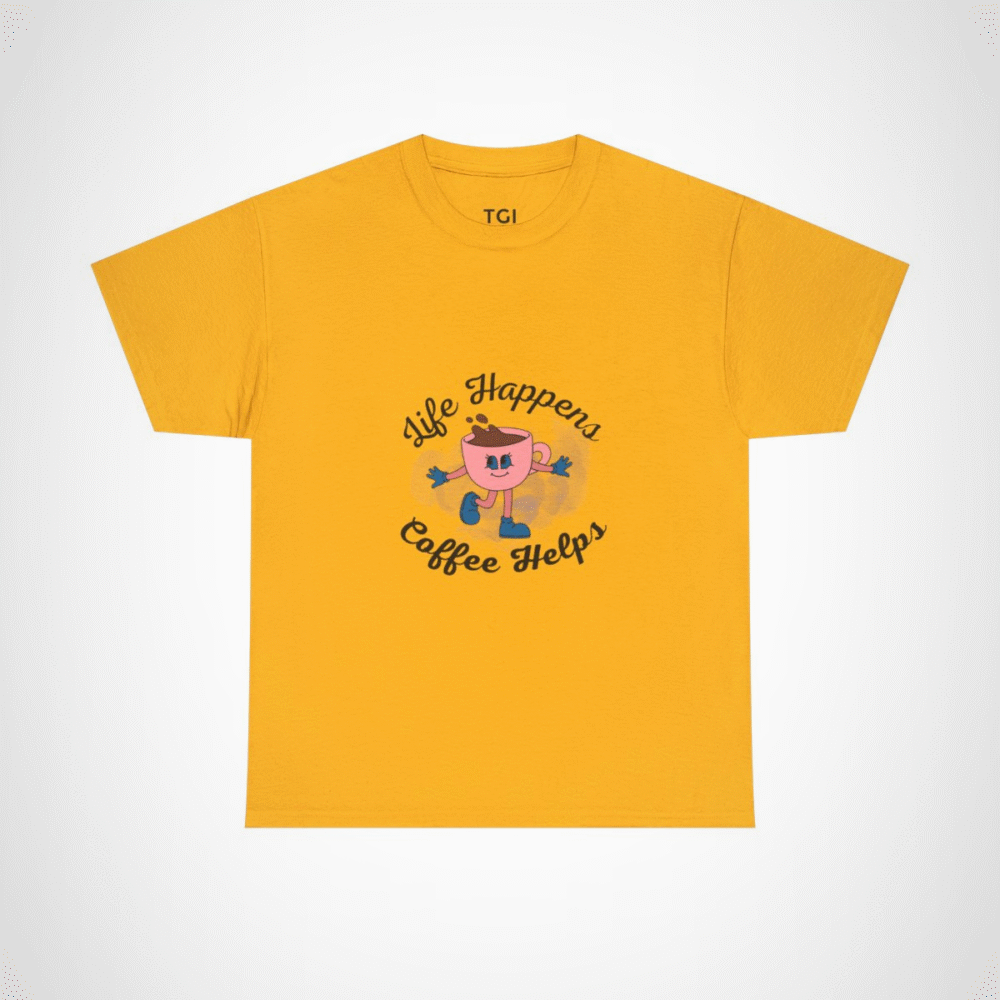 Cute Coffee Cup graphic on a t-shirt saying 'Life Happens, Coffee Helps' Gold colour