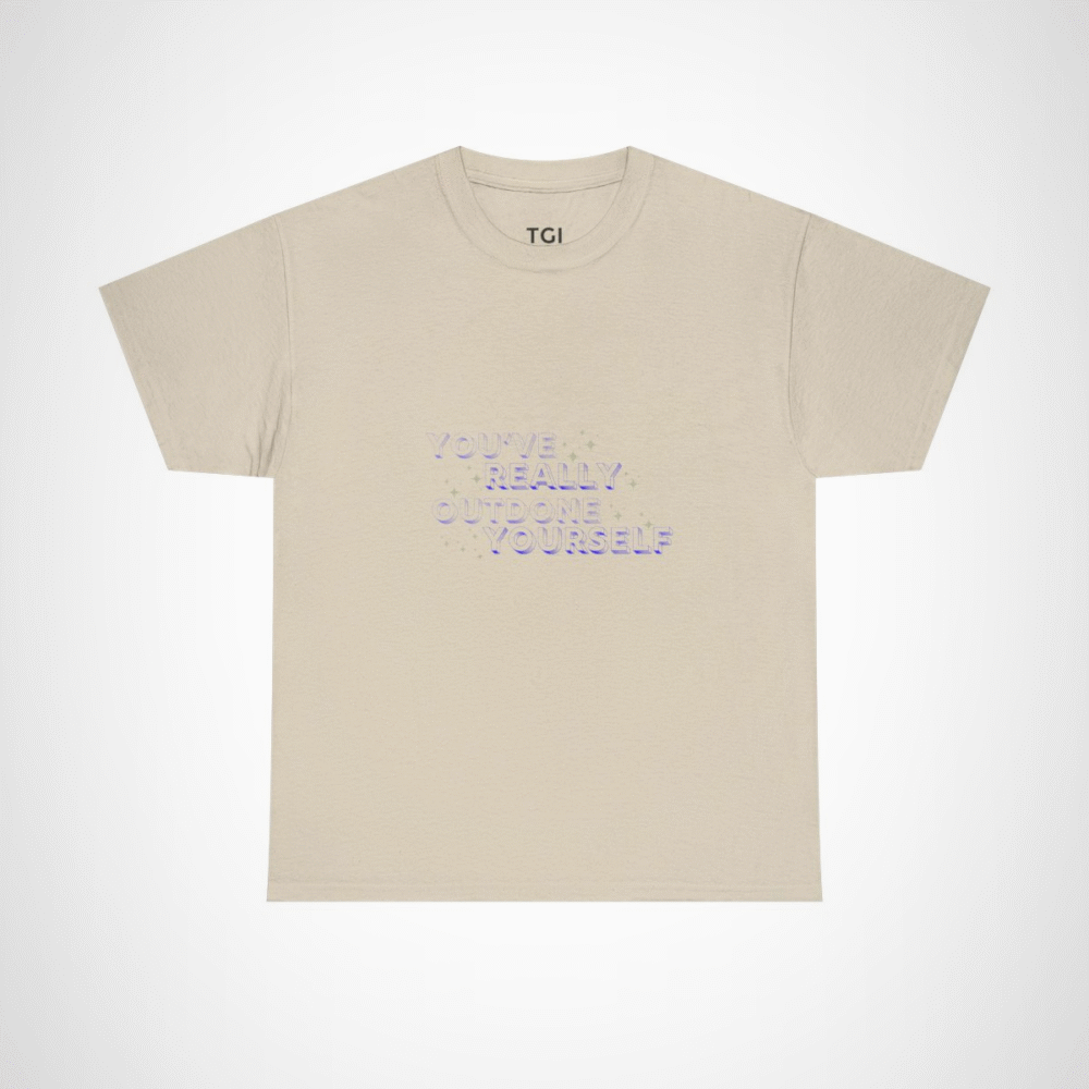 You've Really Outdone Yourself T-Shirt celebrating achievements with sparkly design Sand colour